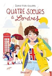 Sophie Rigal Goulard - Quatre soeurs à Londres