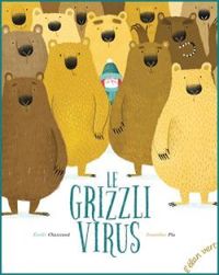 Emilie Chazerand - Le Grizzli Virus