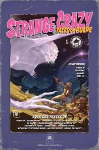 Couverture du livre Strange Crazy Tales of Pulpe - Denis Labbe - Jean Pierre Favard - Galle Dupille - Henri Be - Bruno Pochesci - Southeast Jones - Yoann Bruni - Jean Christophe Gapdy - Nicolas Pages Ii - Jean Marc De Vos