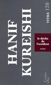 Hanif Kureishi - Le déclin de l’Occident