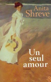 Anita Shreve - Un seul amour