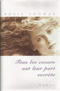 Rosie Thomas - Tous les coeurs ont leur part secrète