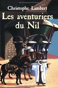 Christophe Lambert - Les aventuriers du Nil