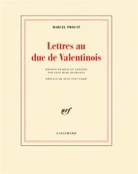 Marcel Proust - Lettres au Duc de Valentinois