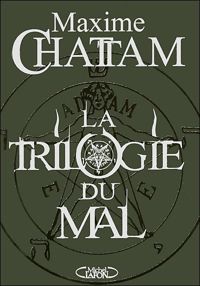 Couverture du livre La trilogie du mal - Maxime Chattam