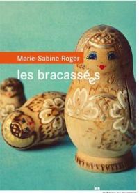 Marie Sabine Roger - Les bracassées