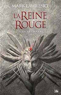 Mark Lawrence - La Reine Rouge - Intégrale