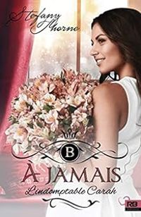Stefany Thorne - À jamais : L'Indomptable Carah
