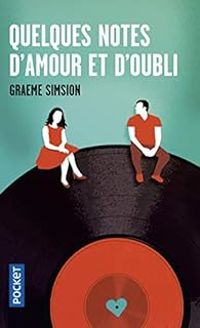 Graeme Simsion - Quelques notes d'amour et d'oubli