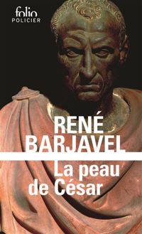 Couverture du livre La Peau de César - Rene Barjavel