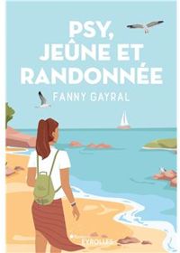 Fanny Gayral - Psy, jeûne et randonnée