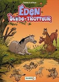 Benoit Du Peloux - Christophe Cazenove - Eden le globe-trotteur