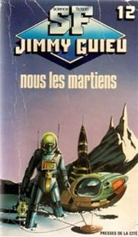 Jimmy Guieu - Nous les Martiens
