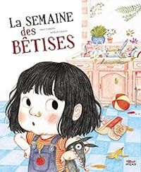 Couverture du livre La semaine des bêtises - Amelie Graux - Mily Cabrol