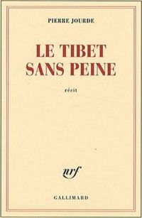 Pierre Jourde - Le Tibet sans peine