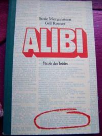 Couverture du livre Alibi - Susie Morgenstern - Gill Rosner