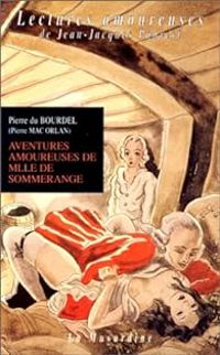 Couverture du livre Aventures amoureuses de Mademoiselle de Sommerange ou les Aventures libertines d'une demoiselle de q - Pierre Mac Orlan