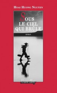 Couverture du livre Sous le ciel qui brûle - Hoai Huong Nguyen