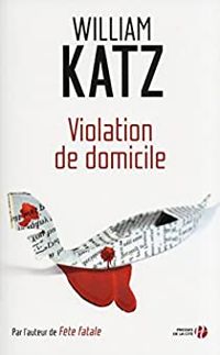 William Katz - Violation de domicile