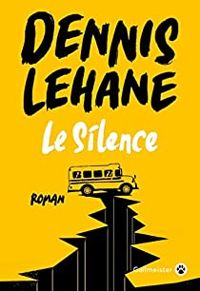 Dennis Lehane - Le Silence