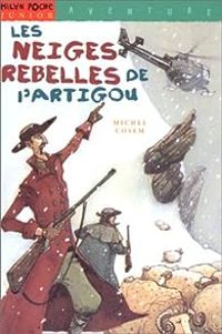 Couverture du livre Les neiges rebelles de l'Artigou - Michel Cosem - Philippe Henri Turin