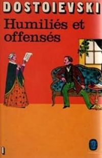 Couverture du livre Humiliés et offensés - Fiodor Dostoievski