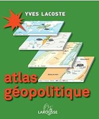 Yves Lacoste - Atlas géopolitique