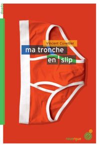 Vincent Cuvellier - Ma tronche en slip