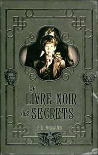 F E Higgins - LIVRE NOIR DES SECRETS