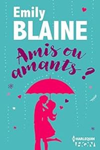 Emily Blaine - Amis ou amants ?