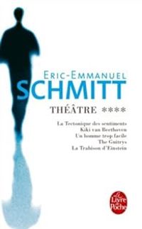 Eric Emmanuel Schmitt - La tectonique des sentiments 