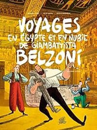 Gregory Jarry - Nicole Augereau - Lucie Castel Ii - Voyages en Egypte et en Nubie de Giambattista Belzoni