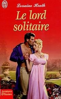 Lorraine Heath - Le lord solitaire