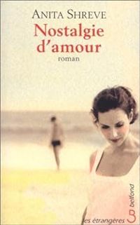 Couverture du livre Nostalgie d'amour - Anita Shreve