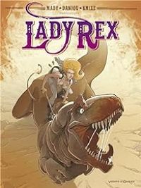 Ludovic Danjou - Delphine Maraninchi - Lady Rex