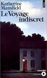 Katherine Mansfield - Le Voyage indiscret