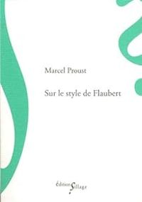 Marcel Proust - Sur le style de Flaubert