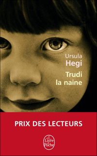 Ursula Hegi - Trudi la naine - Prix des lecteurs 2010