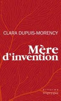 Clara Dupuis Morency - Mère d'invention