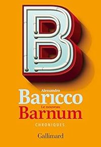 Couverture du livre Le nouveau Barnum - Alessandro Baricco