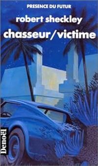 Robert Sheckley - Chasseur/Victime