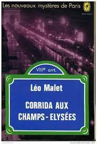 Leo Malet - CORRIDA AUX CHAMPS ELYSEES