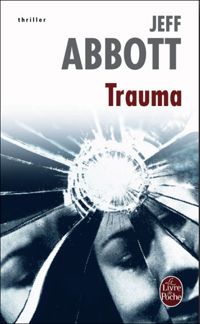 Couverture du livre Trauma - Jeff Abbott