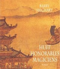 Couverture du livre Huit honorables magiciens - Barry Hughart