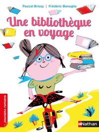 Pascal Brissy - Frédéric Benaglia(Illustrations) - Une bibliothèque en voyage 