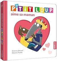 Couverture du livre P'tit Loup aime sa maman - Orianne Lallemand - Eleonore Thuillier