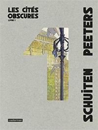 Francois Schuiten - Benoit Peeters - Les cités obscures - Intégrale 01