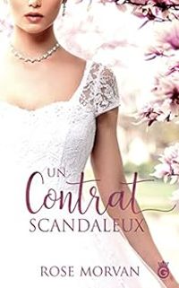 Rose Morvan - Un contrat scandaleux