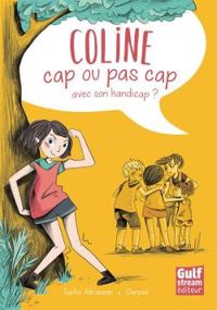 Sophie Adriansen - Coline, cap' ou pas cap' avec son handicap ?