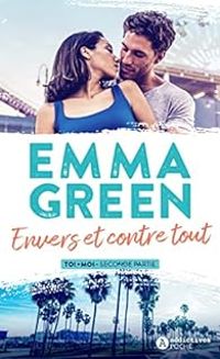 Couverture du livre Toi plus moi - Saison 2 : Envers et contre tout - Emma Green